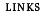 LINKS
